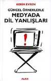 Güncel Örneklerle Medyada Dil Yanlışları