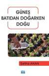 Güneş Batıdan Doğarken Doğu