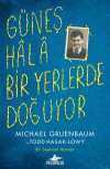 Güneş Hala Bir Yerlerde Doğuyor