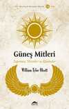 Güneş Mitleri & Tapınma, Törenler ve Efsaneler