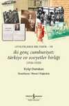 Günlüklerde Bir Ömür VII - İki Genç Cumhuriyet: Türkiye ve Sovyetler Birliği (1926-1928)