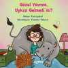 Güzel Yavrum, Uykun Gelmedi mi?