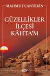 Güzellikler İlçesi Kahta'm