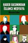 Haber Basınından İslamcı Medyaya