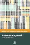 Haberden Kaçınmak - Haberlere Gönülsüz Kitleler