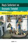 Haçlı Seferleri ve  Osmanlı Tehdidi