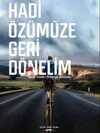 Hadi Özümüze Geri Dönelim