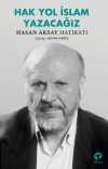 Hak Yol İslam Yazacağız & Hasan Aksay Hatıratı