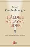 Halden Anlayan Lider: İnsanı anlayan, geleceği inşa eder.