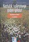 Hastalık İyileşmeye Giden Yoldur