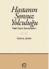 Hastanın Sonsuz Yolculuğu & Tıbbî Yazın Denemeleri