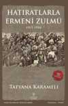 Hatıratlarla Ermeni Zulmü (1917-1918)
