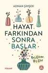 Hayat Farkından Sonra Başlar & Boş Görme, Hoş Gör!