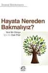 Hayata Nereden Bakmalıyız? & Yeni Bir Dünya İçin On Eski Fikir