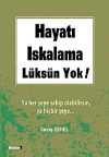 Hayatı Iskalama Lüksün Yok & Ya Her Şeye Sahip Olacaksın Ya Hiçbir Şeye