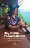 Hayatımın Penceresinden & Görünen Değil, Hissedilen Kalıcıdır