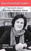 Hayatını Seçen Kadın & Hocaların Hocası Nermin Abadan Unat