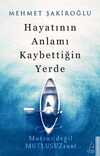 Hayatının Anlamı Kaybettiğin Yerde / Mutsuz değil Mutlusuzsun!