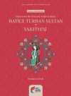 Hayırsever Bir Osmanlı Valide Sultanı Hatice Turhan Sultan ve Vakfiyesi