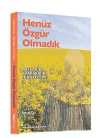 Henüz Özgür Olmadık & Başı Açık Kalbi Kırık Hikayeler...