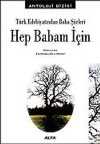 Hep Babam İçin / Türk Edebiyatından Baba Şiirleri