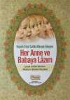 Her Anne ve Babaya Lazım Kitabı, Hayırlı Evlat Sahibi Olmak İsteyen ve Çocuk Sahibi Olmanın Maddi ve Manevi Reçetesi