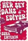 Her Şey Dans Ediyor