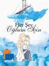 Her Şey Oğlum İçin