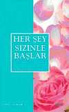 Her Şey Sizinle Başlar