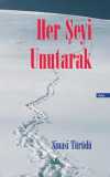 Her Şeyi Unutarak