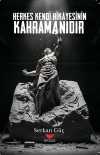 Herkes Kendi Hikayesinin Kahramanıdır