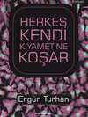 Herkes Kendi Kıyametine Koşar