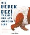 Hiç Bebek Bezi Takmış Bir Ayı Gördün mü?