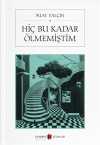 Hiç Bu Kadar Ölmemiştim