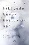 Hikayede Büyük Boşluklar Var