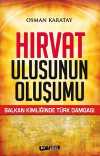 Hırvat Ulusunun Oluşumu & Balkan Kimliğinde Türk Damgası
