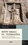 Hitit Kralı  IV. Tudhaliya & Asur Devleti ve Suriye'deki Vassal Krallıklara Yönelik Politikası
