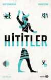 Hititler - Kayıp Uygarlıklar