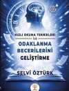 Hızlı Okuma Teknikleri İle Odaklanma Becerilerini Geliştirme