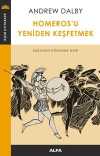 Homeros'u Yeniden Keşfetmek & Destanın Kökenine Dair