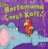 Hortumuma Çörek Kaçtı!