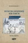 Hukuka Adanmış Bir Ömür