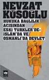 Hukuka Bağlılık Açısından Eski Türkler'de, İslam'da ve Osmanlı'da Devlet