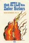 Hun Attila'nın Zafer Sırları