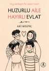 Huzurlu Aile Hayırlı Evlat