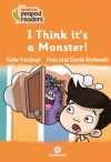 I Think It's A Monster!