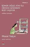 İçimde Oğuz Atay ile Orhan Gencebay İkizi Yaşıyor & Editöre Postalar