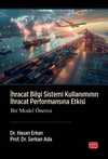 İhracat Bilgi Sistemi Kullanımının İhracat Performansına Etkisi - Bir Model Önerisi