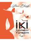 İki Kelebektir Yüreğim