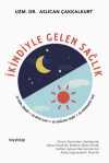 İkindiyle Gelen Sağlık & 25 Özel Öneri, 25 Bitki Çayı, 25 Sağlıklı Tarif, 25 Aromatik Yağ